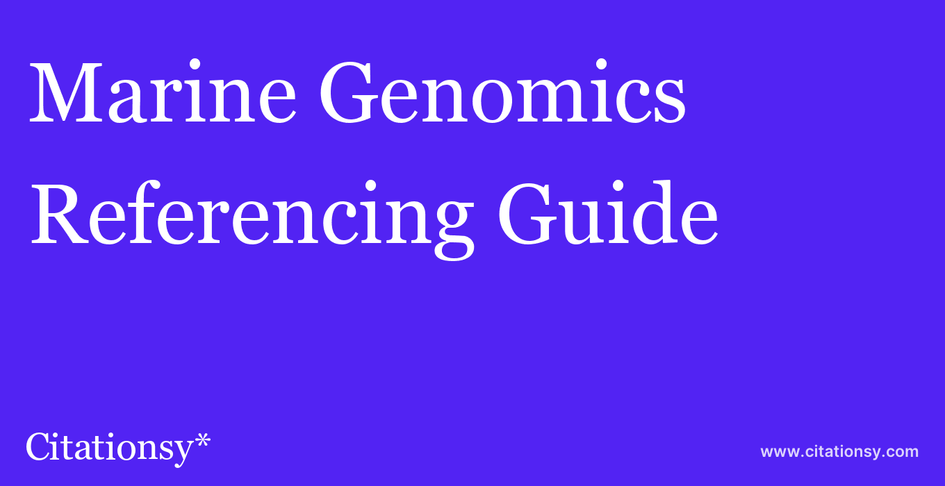 cite Marine Genomics  — Referencing Guide